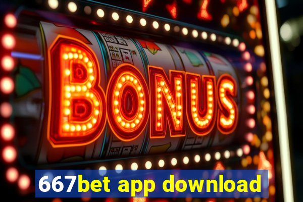 667bet app download